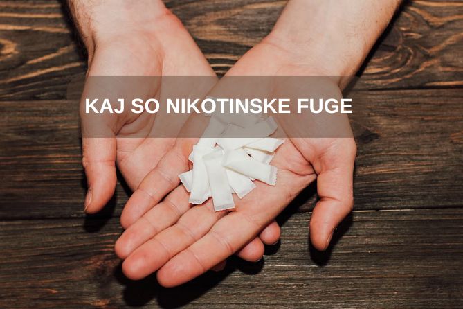 Kaj so nikotinske fuge? Uporaba, učinki in tveganja